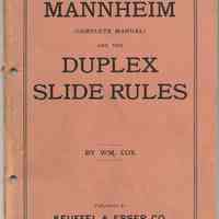 Manual: The Mannheim Slide Rule (Complete Manual) & Duplex Slide Rules. By William Cox. K&E, NY & Hoboken, [copyright 1891], ca. 1912-1915.