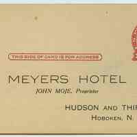 Postal card: Meyers Hotel, John Moje, Proprietor, Hudson and Third Sts., Hoboken, N.J. N.d., ca. 1920-1925.