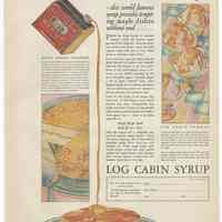 Ad, Log Cabin Syrup: magazine ads, 6, by Log Cabin Products Co.; General Foods Corp., 1929-early 1950s.