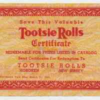 Tootsie Rolls Certificate, retailer coupon, redeemable for prizes listed in catalog, Hoboken, ca. 1941-42.