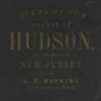 Atlas of the County of Hudson, and the State of New Jersey. Philadelphia: G.M. Hopkins, 1873.