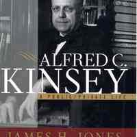 Alfred C. Kinsey: A Public/Private Life.