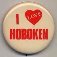 Political button: I Love Hoboken. (Hoboken, no date, circa 1970