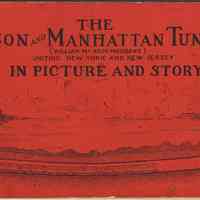 The Hudson & Manhattan Tunnels in Picture and Story. Copyright 1908, The American Photograph Company, Publishers, NY.