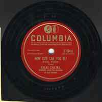 Record: "How Cute Can You Be?." Vocal by Frank Sinatra. Conducted by Axel Stordahl. Columbia Records. 78 rpm. No.37048 [HCO1677].