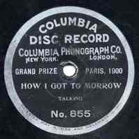 Recording with mention of Hoboken: "How I Got to To Morrow." Talking. (By George Graham?). NY: Columbia Phonograph Co., no date, ca. 1902.