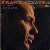 Record Album, Frank Sinatra: "Put Your Dreams Away."Columbia. 33rpm. Mono.CL 1136.