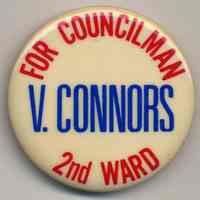 Political button: For Councilman, V. Connors, 2nd Ward. (Hoboken, no date, circa 1973-1979.)