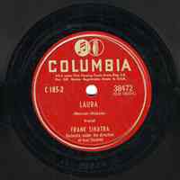 Record : "Laura." Vocal by Frank Sinatra. Conducted by Axel Stordahl. Columbia Records. 78 rpm. No.38472 [CO38274].