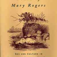 The Mysterious Death of Mary Rogers: Sex and Culture in Nineteenth-Century New York.