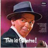 Record album, Frank Sinatra: " This Is Sinatra." Capitol Records. 33 rpm. Hi Fi. No.T-768.