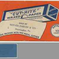 Blotter, ink: Cut-Rite Waxed Paper [made in Hoboken]. Imprinted: Sold by Reeves Parvin & Co., Huntingdon, Pa. N.d., ca. 1927-1928.