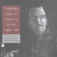          Everybody Seems to Know Me by the Paper Hat: Recollections of Albert 
