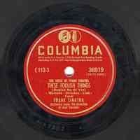 Record: "These Foolish Things [Remind Me Of You]." Vocal by Frank Sinatra. Conducted by Axel Stordahl. Columbia Records. 78 rpm. No.36919 [HCO1501]