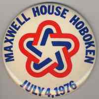 Button: Maxwell House Hoboken, July 4, 1976.