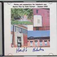 Digital compact disk with report by Hank Forrest for a new Hoboken Master Plan with photos of Hoboken and commentary, 2002-2003.