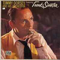 Record album, Frank Sinatra : "Tommy Dorsey And His Orchestra Featuring Frank Sinatra ". Coronet. 33 rpm. Hi Fi. CX-186.