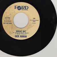 Dick Roman promotional 45 rpm ("Not for Sale") record "Hanging Out" inscribed "To Angie, Dick Roman."