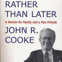 Sooner Rather Than Later: A Memoir for Family and a Few Friends.