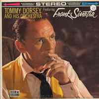 Record album, Frank Sinatra : "Tommy Dorsey And His Orchestra Featuring Frank Sinatra ". Coronet. 33 rpm. Stereo. CXS 186.