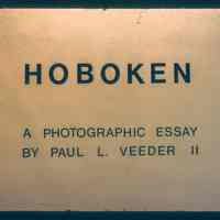 Title: "Hoboken: A Photographic Essay by Paul L. Veeder II"
