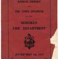 Annual Report of The Chief Engineer of the Hoboken Fire Department. Dated May 1, 1913.