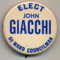 Political button: Elect John Giacchi, 6th Ward Councilman. (Hoboken, no date, circa 1973-1981.)