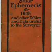 Solar Ephemeris for 1945 & other Tables & Data useful to the Surveyor. K&E, copyright 1944.