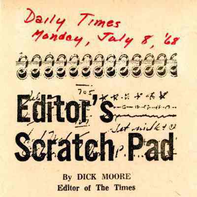 Newspaper clipping, “Editor’s Scratch Pad by Dick Moore,” July 8, 1968