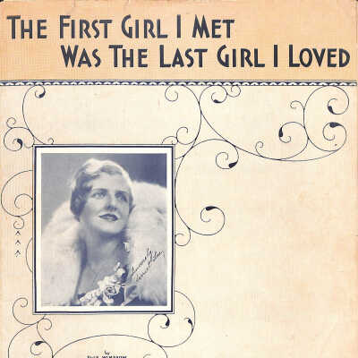Sheet Music, The First Girl I Met Was The Last Girl I Loved, 1931