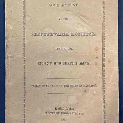 Some Account of the Pennsylvania Hospital, Its Origin, Objects, and Present State.