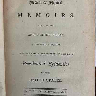 Medical and Physical Memoirs, Containing, Among Other Subjects, A Particular Enquiry into the Origin and Nature of the Late Pestilential Epidemics of the United States