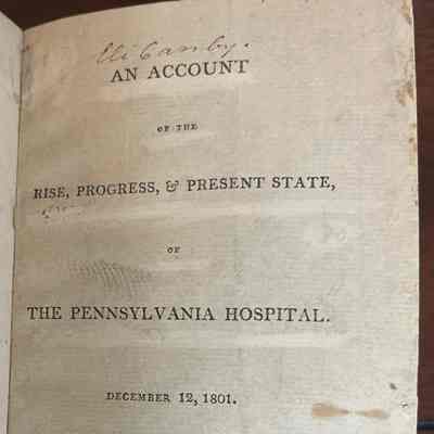 Account of the Rise, Progress, & Present State or the Pennsylvania Hospital