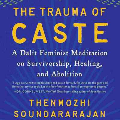 The Trauma of Caste