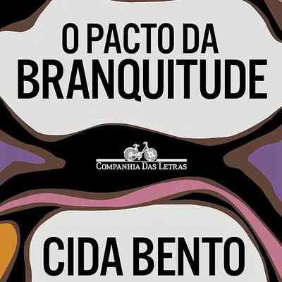O Pacto Da Branquitude