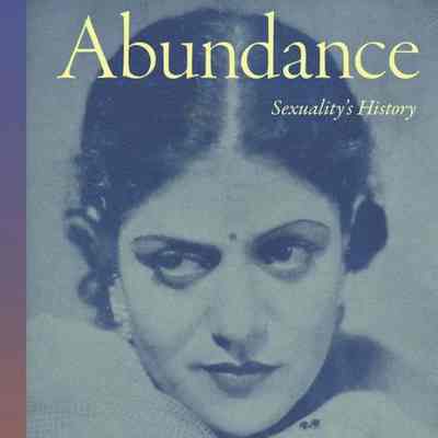 Abundance: Sexuality's History