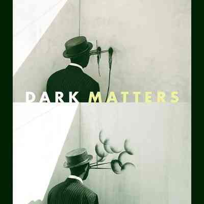 Dark Matters