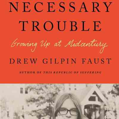 Necessary Trouble: Growing up at Midcentury