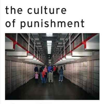The Culture of Punishment: Prison, Society, and Spectacle