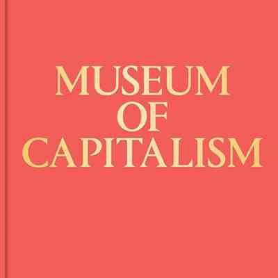 Museum of Capitalism