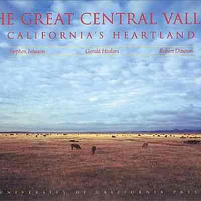 The Great Central Valley: California's Heartland