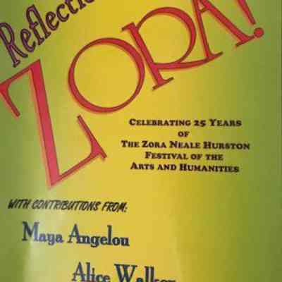 Reflections from Zora! : celebrating 25 years of the Zora Neale Hurston Festival of the Arts and Humanities