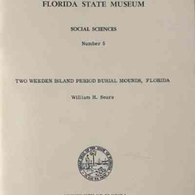 Two Weeden Island period burial mounds, Florida the W.H. Browne mound, Duval County ; the MacKenzie mound, Marion County