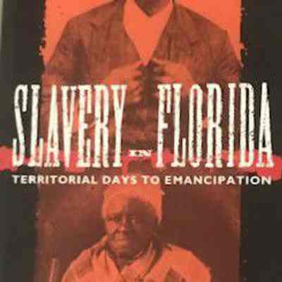 Slavery in Florida : territorial days to emancipation