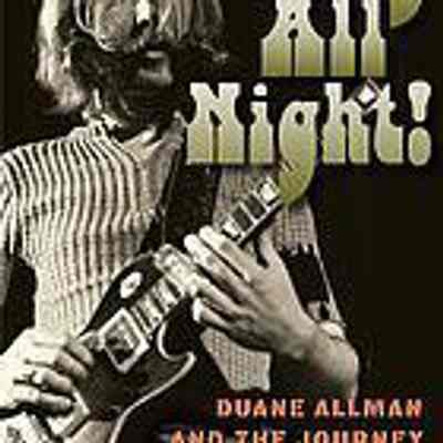 Play all night! Duane Allman and the journey to Fillmore East