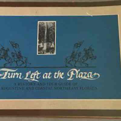 Turn left at the plaza, a history and a tour guide of St. Augustine and coastal northeast Florida