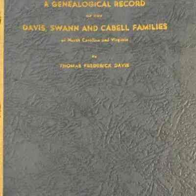 Genealogical record of the Davis, Swann and Cabell families of North Carolina and Virginia.