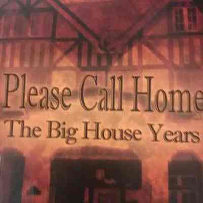Please call home, the big house years