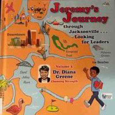 Jeremy's Journey through Jacksonville looking for leaders , volume 2: Dr. Diana Greene Choosing Strength