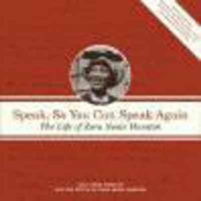 Speak, so you can speak again : the life of Zora Neale Hurston